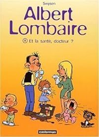 Couverture du livre Albert Lombaire. 2, Et la santé, docteur? - Bernard Swysen