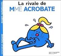 Roger Hargreaves - La rivale de Mme Acrobate