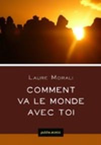 Laure Morali - Comment va le monde avec toi