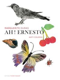 Marguerite Duras - Katy Couprie - Ah ! Ernesto