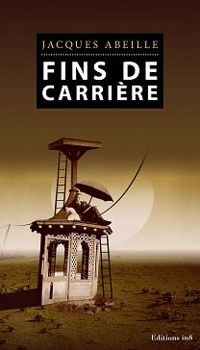 Couverture du livre Fins de carrière - Jacques Abeille