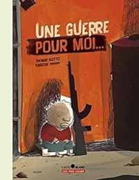 Thomas Scotto -  Barroux - Une guerre pour moi