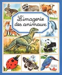 Couverture du livre L'imagerie des animaux - Emilie Beaumont - Marie Christine Lemayeur - Bernard Alunni