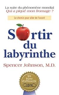 Spencer Johnson - Sortir du labyrinthe