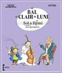 Couverture du livre Sol & Rémi : Le bal au clair de lune - Guillaume Metayer - Karol Beffa