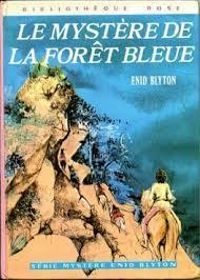 Enid Blyton - Le Mystère de la forêt bleue (Le Secret de la forêt bleue)