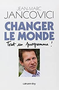 Jean Marc Jancovici - Changer le monde : Tout un programme !