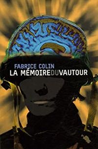 Fabrice Colin - La mémoire du vautour