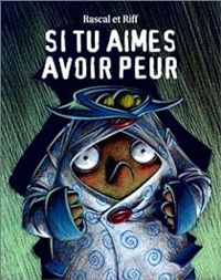 Couverture du livre Si tu aimes avoir peur - Rascal 