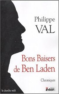 Philippe Val - Bons baisers de Ben Laden