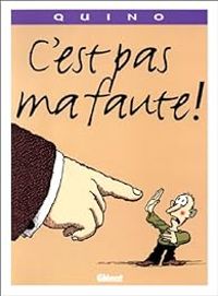  Quino - C'est pas ma faute !