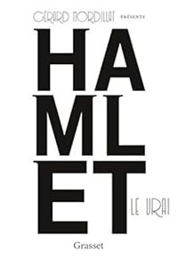 Gerard Mordillat - Hamlet le vrai