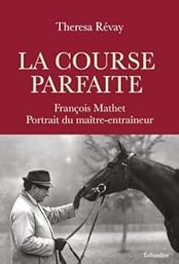 Theresa Revay - La course parfaite 