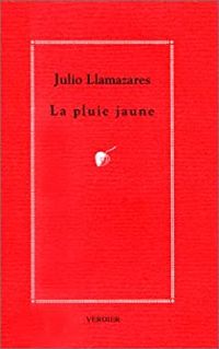 Julio Llamazares - La pluie jaune