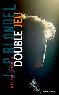 Couverture du livre Double jeu - Jean Philippe Blondel