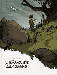 Couverture du livre L'Envolée sauvage - cycle 1 (vol. 01/2) - Laurent Galandon - Arno Monin