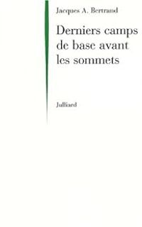 Jacques Andre Bertrand - Derniers camps de base avant les sommets