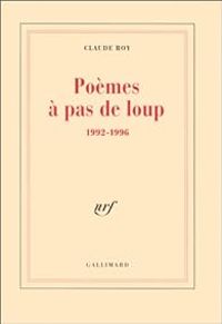 Couverture du livre Poèmes à pas de loup, 1992-1996 - Claude Roy