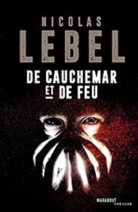 Nicolas Lebel - De cauchemar et de feu