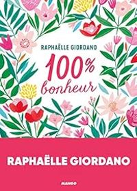 Raphalle Giordano - 100 % Bonheur