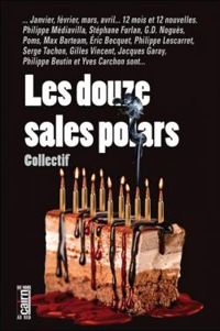 Philippe Mediavilla - Gilles Vincent - Ric Becquet -  Maxbarteam - G D Nogues - Yves Carchon - Stephane Furlan - Serge Tachon -  Poms - Philippe Beutin - Jacques Garay - Philippe Lescarret - Les douze sales polars