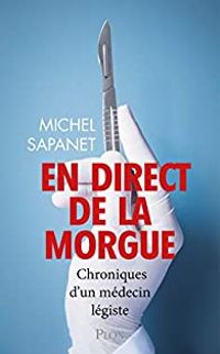 Michel Sapanet - En direct de la morgue