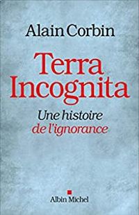 Alain Corbin - Terra incognita