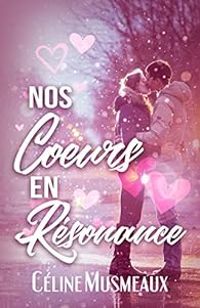 Couverture du livre Nos coeurs en résonance - Celine Musmeaux