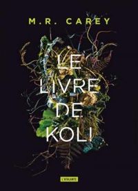 Couverture du livre Le livre de Koli - Mike Carey