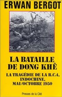 Couverture du livre La Bataille de Dong Khê : Indochine 1950 - Erwan Bergot