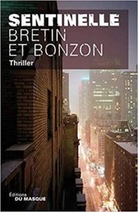 Couverture du livre Sentinelle - Denis Bretin - Laurent Bonzon