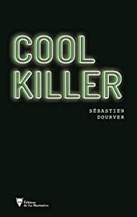 Couverture du livre Cool Killer - Sebastien Dourver