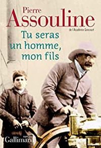 Pierre Assouline - Tu seras un homme, mon fils