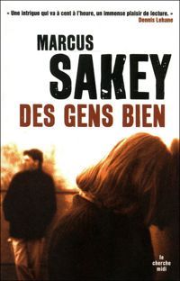 Marcus Sakey - Des gens bien