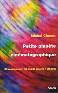 Michel Ciment - Petite planète cinématographique 