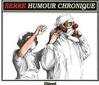 Claude Serre - L'Humour chronique de Serre