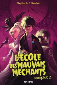 Couverture du livre L'école des mauvais méchants  - Stephanie S Sanders