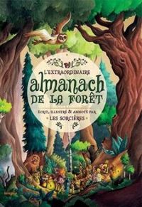 Anais Goldemberg - Laurent Batteix - Thierry Bedouet - Elodie Coudray - Amandine Labarre - Roxanne Bee - Jade Mosch - L'extraordinaire almanach de la forêt