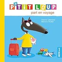 Orianne Lallemand - Eleonore Thuillier - P'tit loup part en voyage