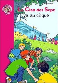 Enid Blyton - Le Clan des Sept va au cirque