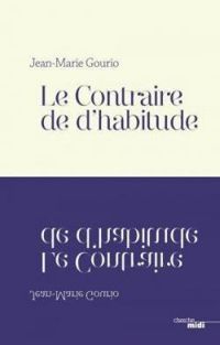 Couverture du livre Le contraire de d'habitude - Jean Marie Gourio