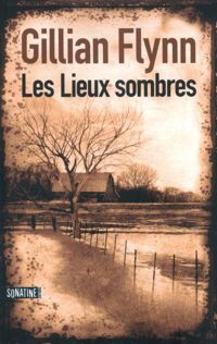 Couverture du livre Les Lieux sombres - Gillian Flynn