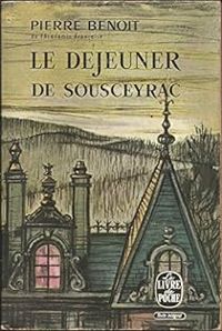 Couverture du livre LE DEJEUNER DE SOUSCEYRAC - Pierre Benoit