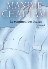 Maxime Chattam - Le sommeil des Icares