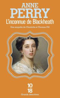 Anne Perry - L'inconnue de Blackheath 