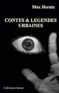 Max Heratz - Contes & légendes urbaines