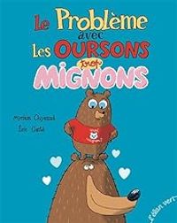 Couverture du livre Le problèmes avec les oursons trop mignons - Myriam Ouyessad