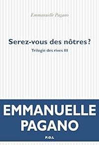 Couverture du livre Trilogie des rives 03 : Serez-vous des nôtres ? - Emmanuelle Pagano