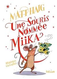 Matt Haig - Une souris nommée Miika