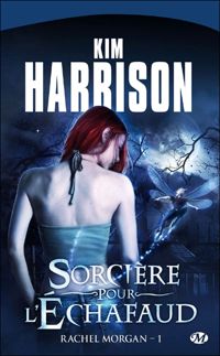 Couverture du livre Sorcière pour l'échafaud - Kim Harrison